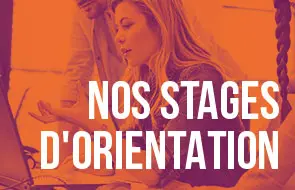 Nos stages d'orientation