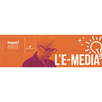 L’INFO IMMEDIATE, C’EST « L’E-MEDIA » !